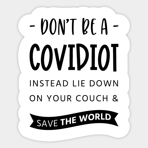 Dont Be A Covidiot Sticker by notami